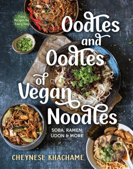 Kniha: Oodles and Oodles of Vegan Noodles (Cheynese Khachame). Experiment, 2023 Kniha: Oodles and Oodles of Vegan Noodles (Cheynese Khachame). Experiment, 2023