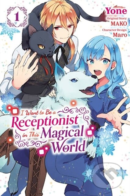 Kniha: I Want to Be a Receptionist in This Magical World, Vol. 1 (manga) (Jan Cash, Yone Yone, Rachel Pierce, Maro a MAKO). Yen Press, 2023 Kniha: I Want to Be a Receptionist in This Magical World, Vol. 1 (manga) (Jan Cash, Yone Yone, Rachel Pierce, Maro a MAKO). Yen Press, 2023