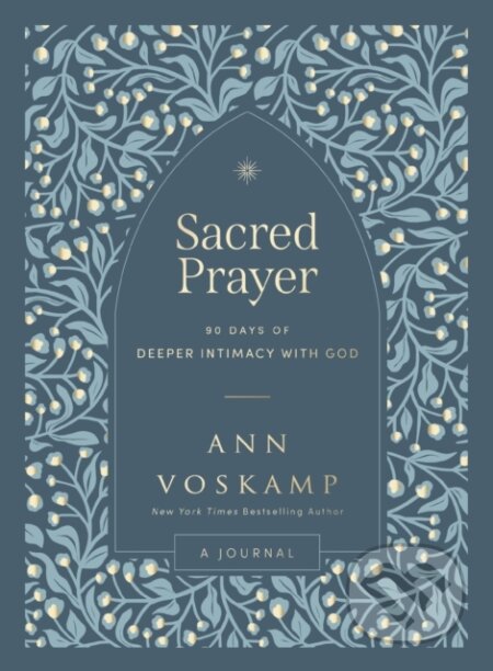 Kniha: Sacred Prayer (Voskamp Ann). Thomas Nelson Publishers, 2024 Kniha: Sacred Prayer (Voskamp Ann). Thomas Nelson Publishers, 2024