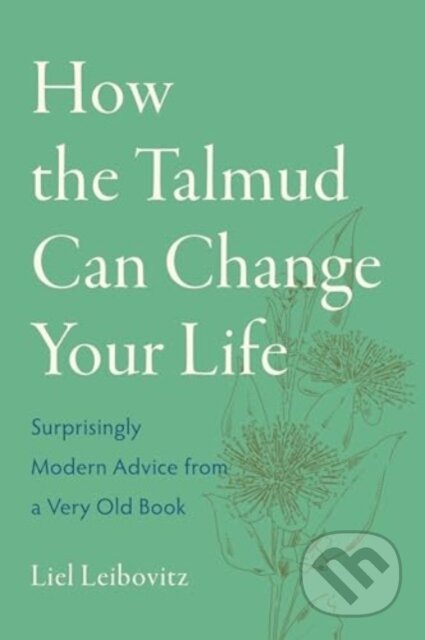 Kniha: How the Talmud Can Change Your Life (Liel Leibovitz). WW Norton & Co, 2025 Kniha: How the Talmud Can Change Your Life (Liel Leibovitz). WW Norton & Co, 2025