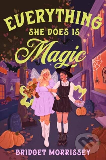 Kniha: Everything She Does Is Magic (Bridget Morrissey). Delacorte, 2025 Kniha: Everything She Does Is Magic (Bridget Morrissey). Delacorte, 2025