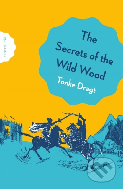 Kniha: The Secrets of the Wild Wood (Tonke Dragt). Pushkin, 2025 Kniha: The Secrets of the Wild Wood (Tonke Dragt). Pushkin, 2025