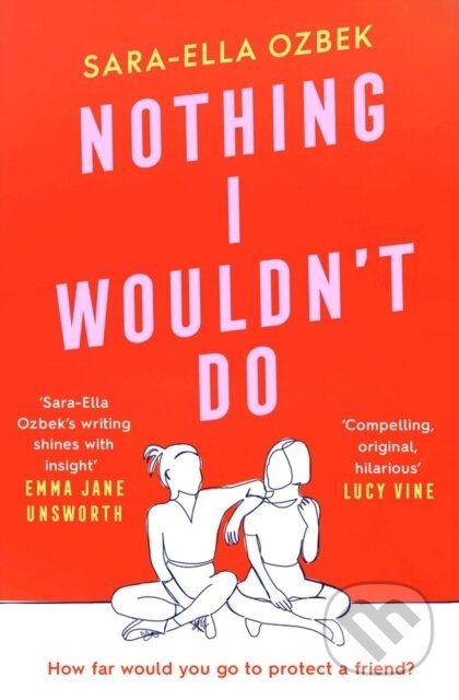 Kniha: Nothing I Wouldn't Do (Sara-Ella Ozbek). Simon & Schuster, 2021 Kniha: Nothing I Wouldn't Do (Sara-Ella Ozbek). Simon & Schuster, 2021