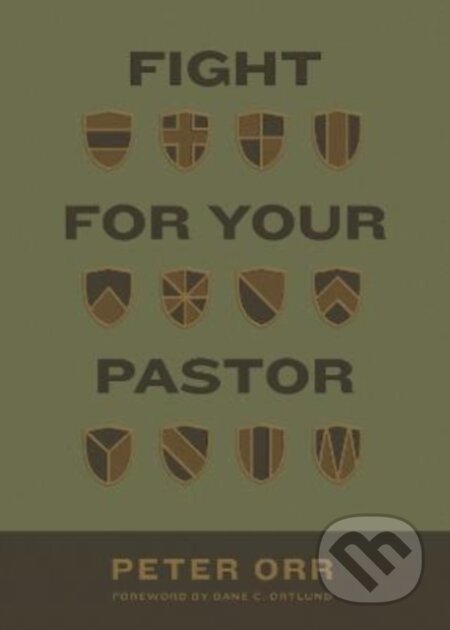 Kniha: Fight for Your Pastor (Peter Orr). Crossway Books, 2022 Kniha: Fight for Your Pastor (Peter Orr). Crossway Books, 2022
