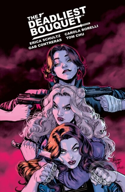 Kniha: The Deadliest Bouquet (Erica Schultz). Image Comics, 2023 Kniha: The Deadliest Bouquet (Erica Schultz). Image Comics, 2023