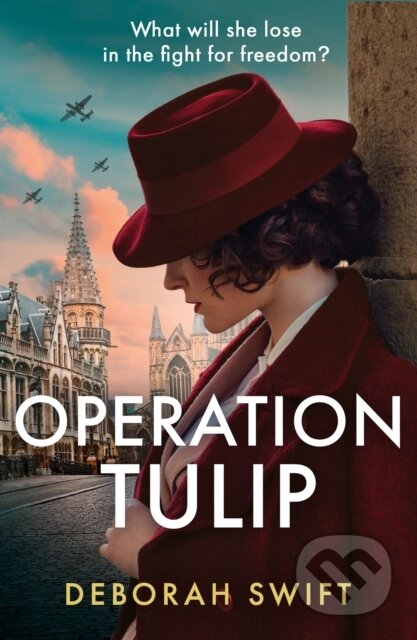 Kniha: Operation Tulip (Deborah Swift). HQ, 2024 Kniha: Operation Tulip (Deborah Swift). HQ, 2024