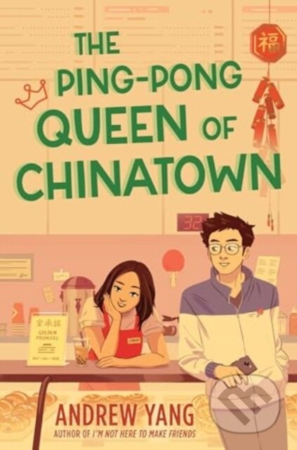 Kniha: The Ping-Pong Queen of Chinatown (Andrew Yang). Quill Tree Books, 2024 Kniha: The Ping-Pong Queen of Chinatown (Andrew Yang). Quill Tree Books, 2024