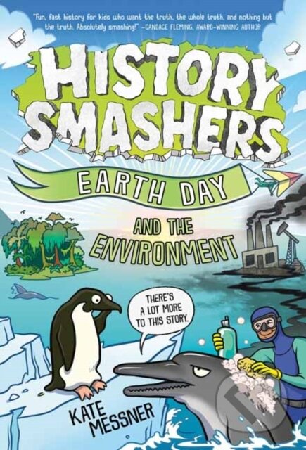 Kniha: History Smashers: Earth Day and the Environment (Kate Messner). , 2025 Kniha: History Smashers: Earth Day and the Environment (Kate Messner). , 2025