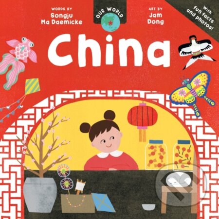 Kniha: Our World: China (Songju Ma Daemicke). Barefoot, 2025 Kniha: Our World: China (Songju Ma Daemicke). Barefoot, 2025