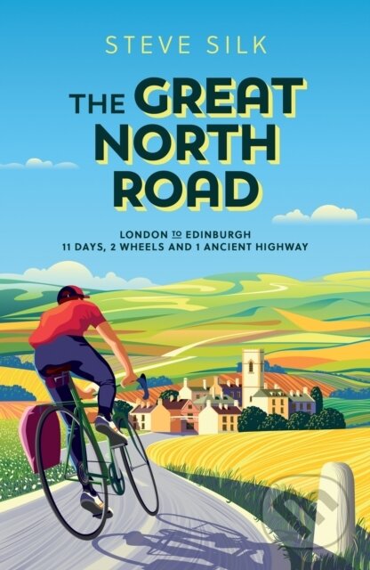 Kniha: The Great North Road (Steve Silk). Summersdale, 2021 Kniha: The Great North Road (Steve Silk). Summersdale, 2021