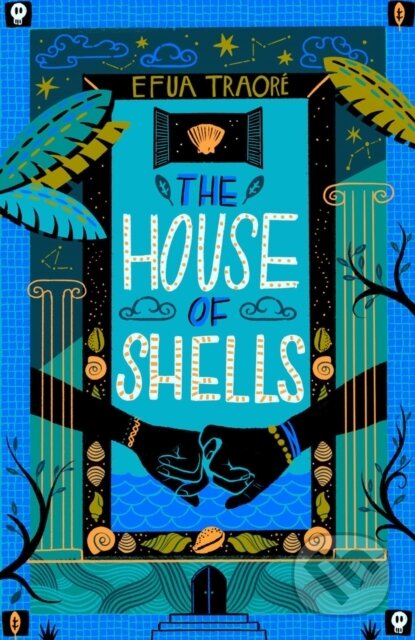 Kniha: The House of Shells (Efua Traore). Chicken House, 2022 Kniha: The House of Shells (Efua Traore). Chicken House, 2022