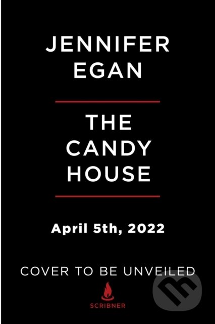 Kniha: Candy House (Jennifer Egan). Scribner, 2022 Kniha: Candy House (Jennifer Egan). Scribner, 2022