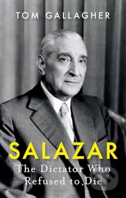 Kniha: Salazar (Tom Gallagher). , 2022 Kniha: Salazar (Tom Gallagher). , 2022
