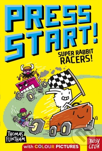 Kniha: Press Start! Super Rabbit Racers! (Thomas Flintham). Nosy Crow, 2023 Kniha: Press Start! Super Rabbit Racers! (Thomas Flintham). Nosy Crow, 2023