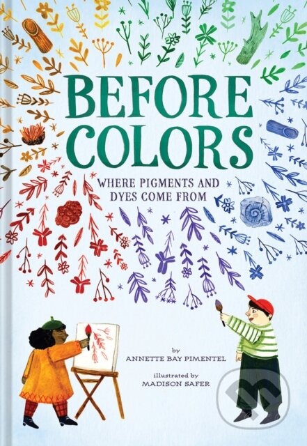 Kniha: Before Colors (Annette Bay Pimentel). Abrams Books for young Readers, 2023 Kniha: Before Colors (Annette Bay Pimentel). Abrams Books for young Readers, 2023