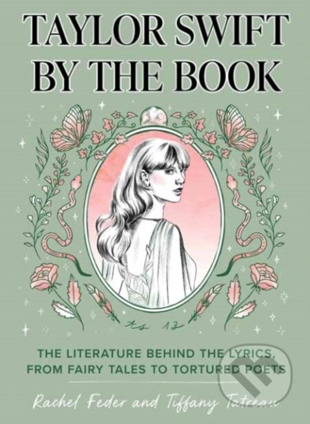 Kniha: Taylor Swift by the Book (Rachel Feder a Tiffany Tatreau). Quirk Books, 2024 Kniha: Taylor Swift by the Book (Rachel Feder a Tiffany Tatreau). Quirk Books, 2024