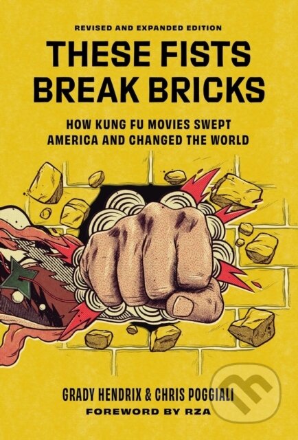 Kniha: These Fists Break Bricks (Revised and Expanded Edition) (Chris Poggiali a Grady Hendrix). , 2025 Kniha: These Fists Break Bricks (Revised and Expanded Edition) (Chris Poggiali a Grady Hendrix). , 2025