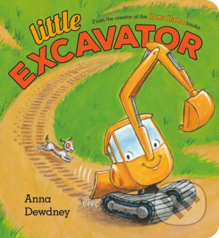 Kniha: Little Excavator (Anna Dewdney). , 2025 Kniha: Little Excavator (Anna Dewdney). , 2025