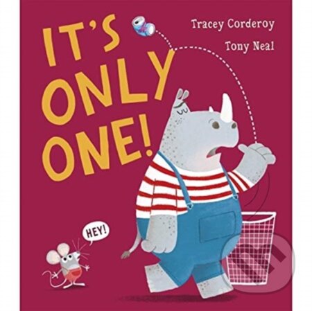 Kniha: It’s Only One! (Tracey Corderoy). Little Tiger, 2021 Kniha: It’s Only One! (Tracey Corderoy). Little Tiger, 2021