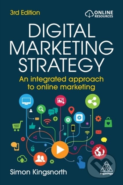 Kniha: Digital Marketing Strategy (Simon Kingsnorth). Kogan Page, 2022 Kniha: Digital Marketing Strategy (Simon Kingsnorth). Kogan Page, 2022