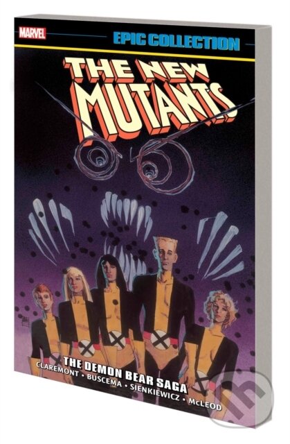 Kniha: New Mutants Epic Collection: The Demon Bear Saga (Chris Claremont). , 2023 Kniha: New Mutants Epic Collection: The Demon Bear Saga (Chris Claremont). , 2023