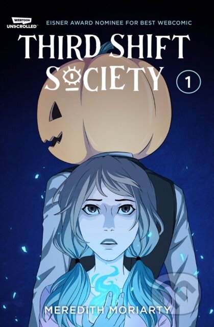 Kniha: Third Shift Society Volume One (Meredith Moriarty). Wattpad Books, 2024 Kniha: Third Shift Society Volume One (Meredith Moriarty). Wattpad Books, 2024