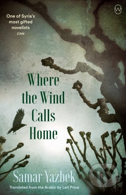 Kniha: Where the Wind Calls Home (Samar Yazbek). , 2024 Kniha: Where the Wind Calls Home (Samar Yazbek). , 2024