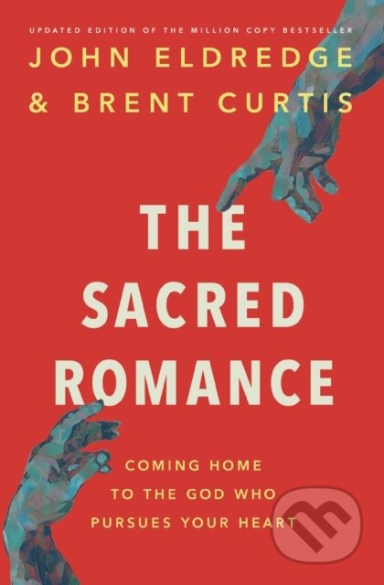 Kniha: The Sacred Romance Revised and Updated Edition (John Eldredge). Thomas Nelson Publishers, 2024 Kniha: The Sacred Romance Revised and Updated Edition (John Eldredge). Thomas Nelson Publishers, 2024