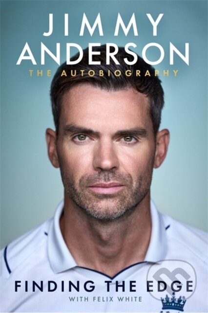 Kniha: Jimmy Anderson: Finding the Edge: LONGLISTED FOR THE WILLIAM HILL SPORTS BOOK OF THE YEAR AWARD 2025 (Jimmy Anderson). Blink Publishing, 2025 Kniha: Jimmy Anderson: Finding the Edge: LONGLISTED FOR THE WILLIAM HILL SPORTS BOOK OF THE YEAR AWARD 2025 (Jimmy Anderson). Blink Publishing, 2025