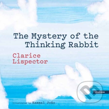 Kniha: The Mystery of the Thinking Rabbit (Clarice Lispector a Kammal Joao). , 2025 Kniha: The Mystery of the Thinking Rabbit (Clarice Lispector a Kammal Joao). , 2025
