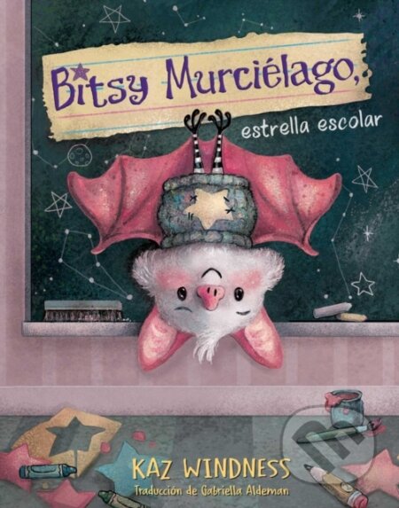 Kniha: Bitsy Murcielago, estrella escolar (Bitsy Bat, School Star) (Kaz Windness). Beach Lane, 2025 Kniha: Bitsy Murcielago, estrella escolar (Bitsy Bat, School Star) (Kaz Windness). Beach Lane, 2025