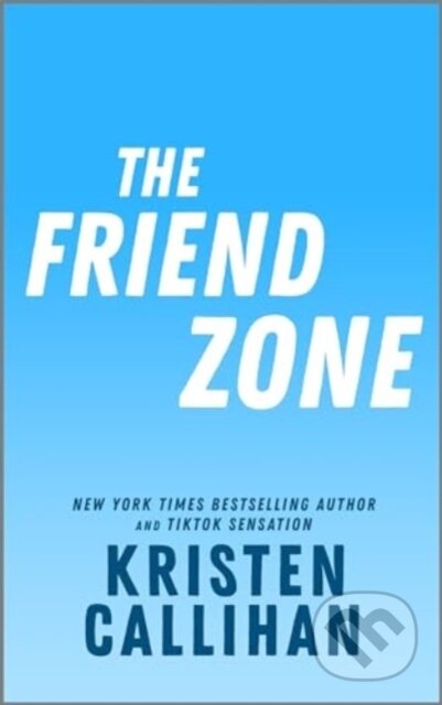 Kniha: The Friend Zone (Callihan Kristen). , 2025 Kniha: The Friend Zone (Callihan Kristen). , 2025
