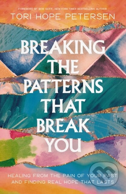 Kniha: Breaking the Patterns That Break You (Tori Hope Petersen). Thomas Nelson Publishers, 2025 Kniha: Breaking the Patterns That Break You (Tori Hope Petersen). Thomas Nelson Publishers, 2025