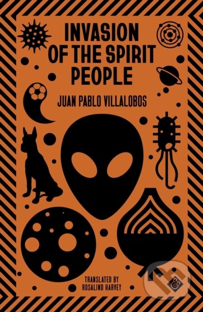 Kniha: Invasion of the Spirit People (Juan Pablo Villalobos). And Other Stories, 2022 Kniha: Invasion of the Spirit People (Juan Pablo Villalobos). And Other Stories, 2022