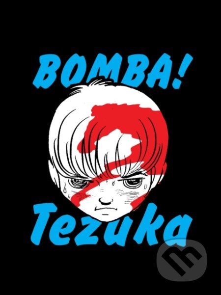 Kniha: Bomba! (Osamu Tezuka). Vertical, 2022 Kniha: Bomba! (Osamu Tezuka). Vertical, 2022