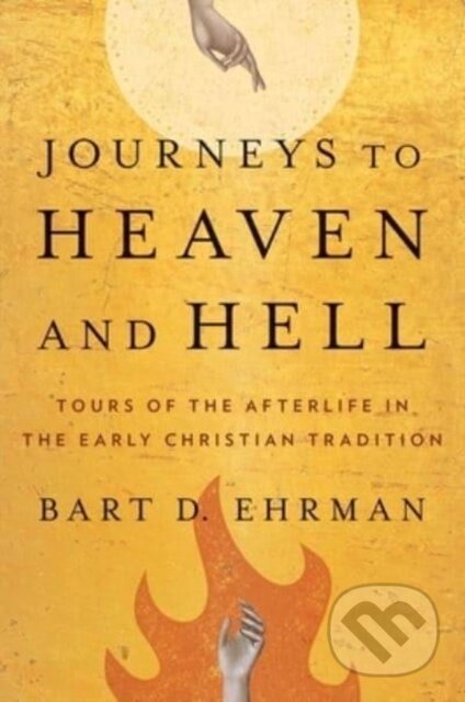 Kniha: Journeys to Heaven and Hell (Bart D. Ehrman). Yale University Press, 2023 Kniha: Journeys to Heaven and Hell (Bart D. Ehrman). Yale University Press, 2023
