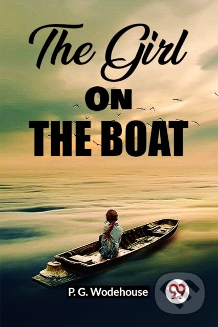 Kniha: The Girl On The Boat (P. G. Wodehouse). , 2024 Kniha: The Girl On The Boat (P. G. Wodehouse). , 2024