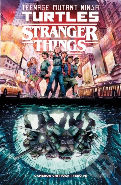 Kniha: Teenage Mutant Ninja Turtles x Stranger Things (Cameron Chittock a Fero Pe). Idea & Design Works, 2024 Kniha: Teenage Mutant Ninja Turtles x Stranger Things (Cameron Chittock a Fero Pe). Idea & Design Works, 2024