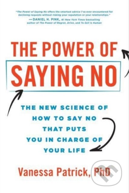 Kniha: The Power of Saying No (Patrick Vanessa). Sourcebooks, 2024 Kniha: The Power of Saying No (Patrick Vanessa). Sourcebooks, 2024