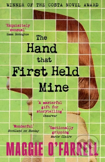 Kniha: The Hand That First Held Mine (Maggie O'farrell). Tinder, 2025 Kniha: The Hand That First Held Mine (Maggie O'farrell). Tinder, 2025