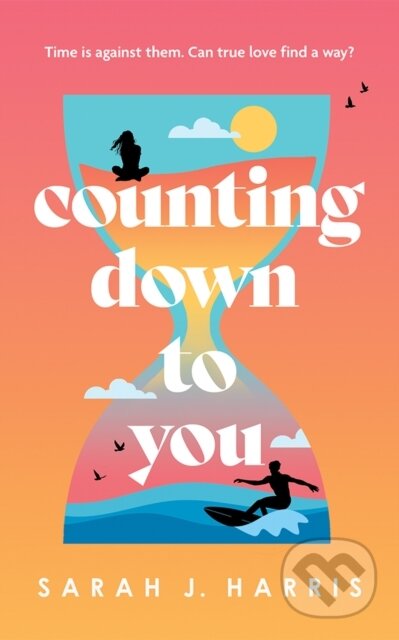 Kniha: Counting Down to You (Sarah J. Harris). Lake Union Publishing, 2025 Kniha: Counting Down to You (Sarah J. Harris). Lake Union Publishing, 2025