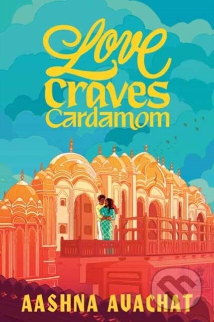 Kniha: Love Craves Cardamom (Aashna Avachat). Random House, 2025 Kniha: Love Craves Cardamom (Aashna Avachat). Random House, 2025