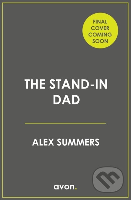 Kniha: The Stand-in Dad (Alex Williams). Avon, 2025 Kniha: The Stand-in Dad (Alex Williams). Avon, 2025