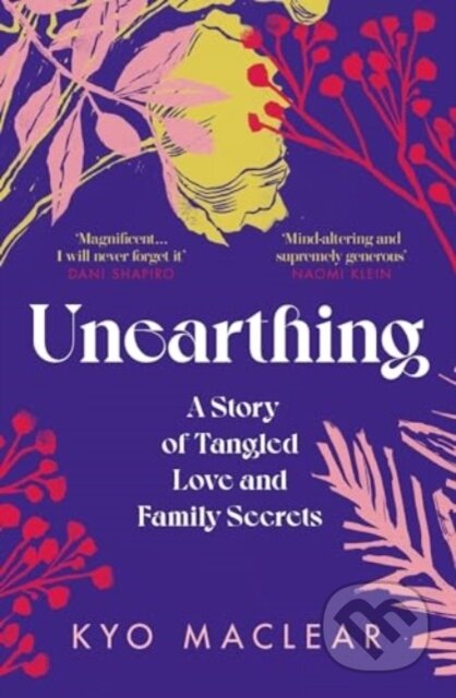 Kniha: Unearthing (Kyo Maclear). ONE, 2025 Kniha: Unearthing (Kyo Maclear). ONE, 2025