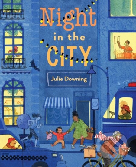 Kniha: Night in the City (Julie Downing). Holiday house, 2023 Kniha: Night in the City (Julie Downing). Holiday house, 2023