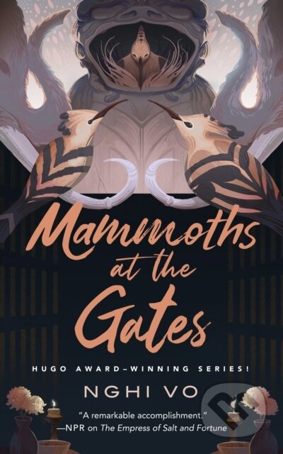 Kniha: Mammoths at the Gates (Nghi Vo). Tor Books, 2023 Kniha: Mammoths at the Gates (Nghi Vo). Tor Books, 2023