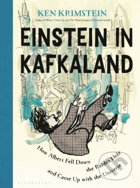 Kniha: Einstein in Kafkaland (Ken Krimstein). Bloomsbury, 2024 Kniha: Einstein in Kafkaland (Ken Krimstein). Bloomsbury, 2024