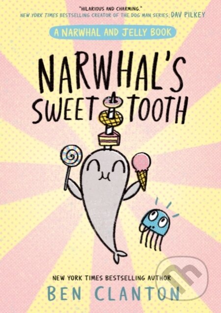 Kniha: Narwhal's Sweet Tooth (Ben Clanton). Farshore, 2024 Kniha: Narwhal's Sweet Tooth (Ben Clanton). Farshore, 2024