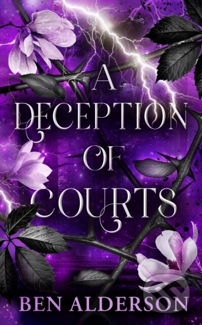Kniha: A Deception of Courts (Ben Alderson). Angry Robot, 2024 Kniha: A Deception of Courts (Ben Alderson). Angry Robot, 2024