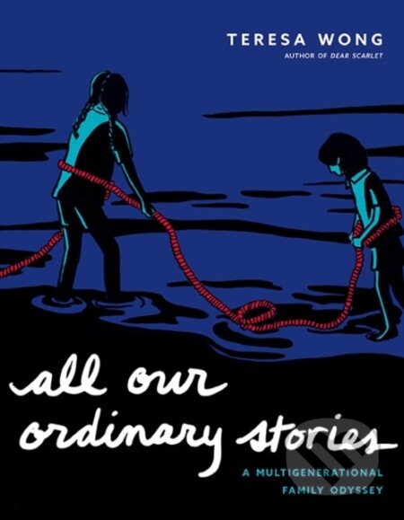 Kniha: All Our Ordinary Stories (Teresa Wong). Arsenal Pulp Press, 2024 Kniha: All Our Ordinary Stories (Teresa Wong). Arsenal Pulp Press, 2024